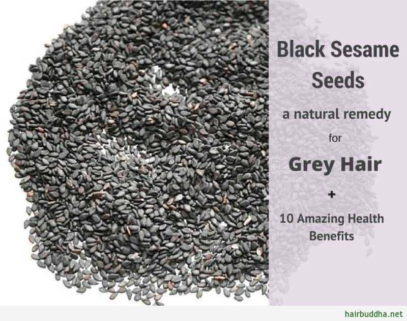Black Sesame Seeds: A Natural Remedy for Grey Hair + 10 Amazing Health  Benefits - hair buddha
