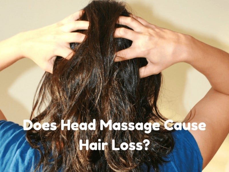Does Head Massage Cause Hair Loss? - hair buddha