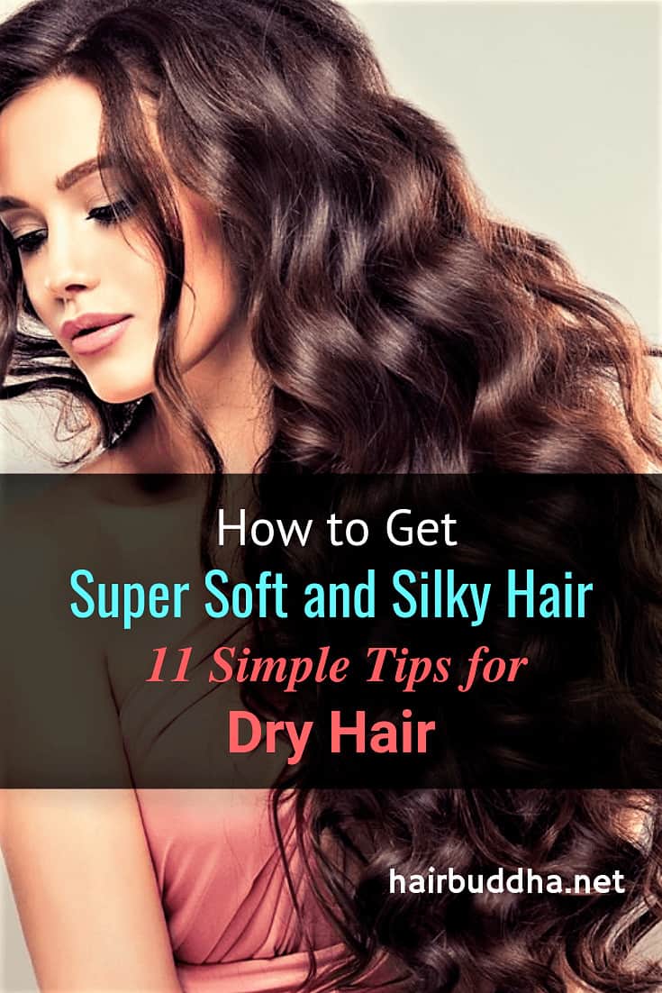 How to Get Super Soft and Silky Hair: 11 Tips for Dry Hair - hair buddha