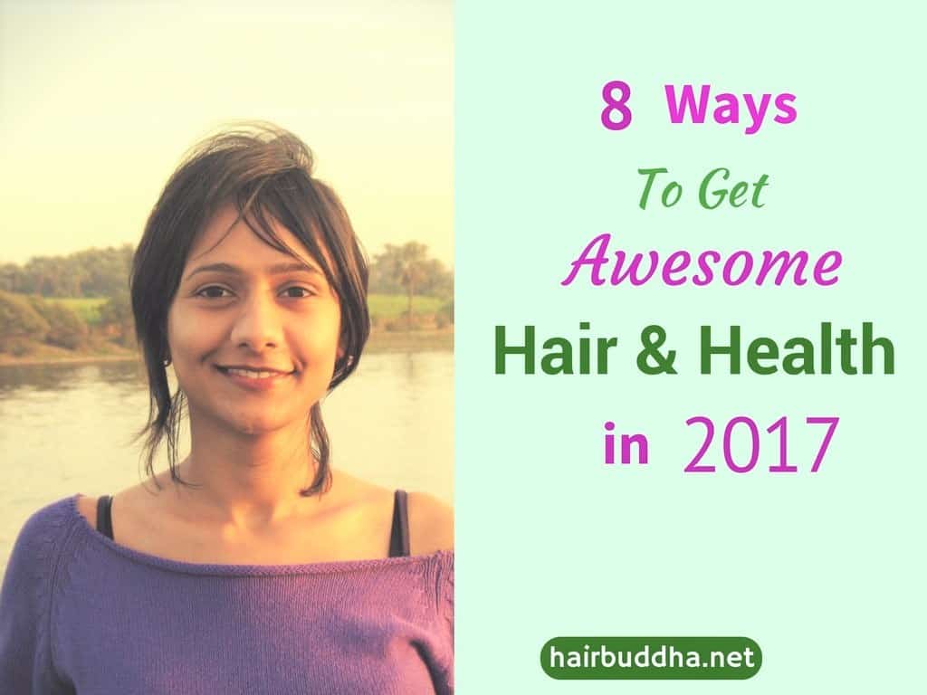 8 Ways to Get Awesome Hair & Health in 2017